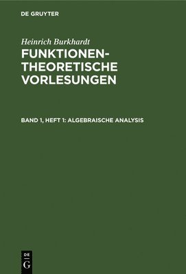 Heinrich Burkhardt - Algebraische Analysis, Inbunden