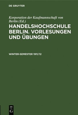 Handels-Hochschule Berlin - Winter-Semester 1911/12, Inbunden