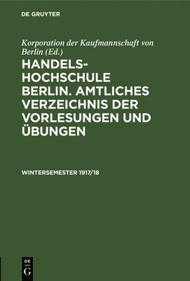Korporation Der Kaufmannschaft Von Berlin - Wintersemester 1917/18, Inbunden