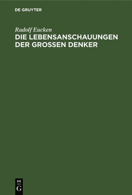 bokomslag Die Lebensanschauungen Der Grossen Denker