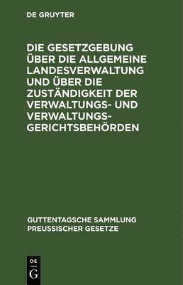 bokomslag Die Gesetzgebung ber Die Allgemeine Landesverwaltung Und ber Die Zustndigkeit Der Verwaltungs- Und Verwaltungsgerichtsbehrden