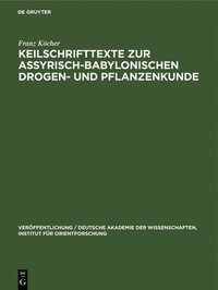 bokomslag Keilschrifttexte Zur Assyrisch-Babylonischen Drogen- Und Pflanzenkunde