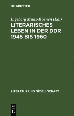Ingeborg Münz-Koenen - Literarisches Leben in Der DDR 1945 Bis 1960, Inbunden. Tillgänglighet: Lägg i varukorg