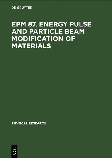 bokomslag EPM 87. Energy Pulse and Particle Beam Modification of Materials