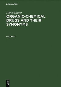 bokomslag Martin Negwer: Organic-chemical drugs and their synonyms. Volume 2