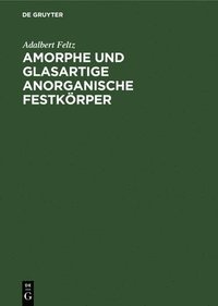 bokomslag Amorphe Und Glasartige Anorganische Festkrper