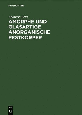 bokomslag Amorphe Und Glasartige Anorganische Festkörper