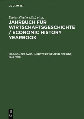 Dieter Ziegler, Toni Pierenkemper, Werner Plumpe, Reinhard Spree, Carsten Burhop, Josef Ehmer, Rainer Fremdling, Peter Hertner, Alexander Nützenadel, Reinhold Reith, Bertram Schefold, Moritz Schularick, Jochen Streb, Hans-Michael Trautwein - Industriezweige in Der Ddr, 1945-1985, Inbunden