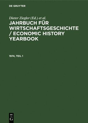 bokomslag Jahrbuch Fr Wirtschaftsgeschichte / Economic History Yearbook. 1974, Teil 1