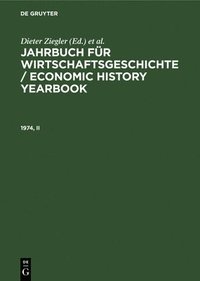 bokomslag Jahrbuch Fr Wirtschaftsgeschichte / Economic History Yearbook. 1974, Teil 2