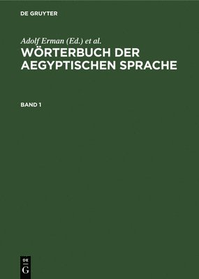 bokomslag Wrterbuch Der Aegyptischen Sprache. Band 1