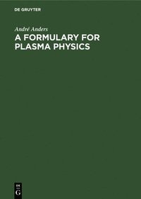 bokomslag A Formulary for Plasma Physics