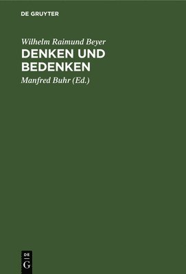 Wilhelm Raimund Beyer, Manfred Buhr - Denken Und Bedenken, Inbunden