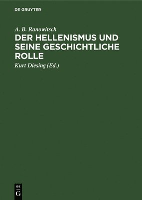 Der Hellenismus Und Seine Geschichtliche Rolle 1