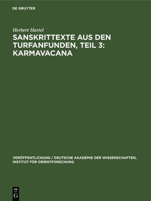 Herbert Hartel - Sanskrittexte Aus Den Turfanfunden, Teil 3: Karmavacana, Inbunden