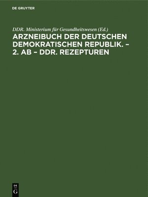 bokomslag Arzneibuch Der Deutschen Demokratischen Republik. - 2. AB - Ddr. Rezepturen