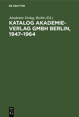 bokomslag Katalog Akademie-Verlag Gmbh Berlin, 1947-1964