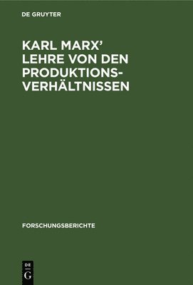 Walburga Wicke - Karl Marx' Lehre Von Den Produktionsverhältnissen, Inbunden