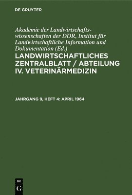Akademie Der Landwirtschaftswissenschaften Der Ddr Institut Für Landwirtschaftliche Information Und - April 1964, Inbunden
