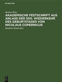 bokomslag Akademische Festschrift Aus Anlaß Der 500. Wiederkehr Des Geburtstages Von Nicolaus Copernicus