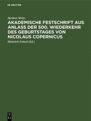 bokomslag Akademische Festschrift Aus Anla Der 500. Wiederkehr Des Geburtstages Von Nicolaus Copernicus