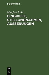 bokomslag Eingriffe, Stellungnahmen, Äußerungen