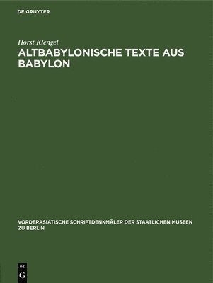 Altbabylonische Texte Aus Babylon 1