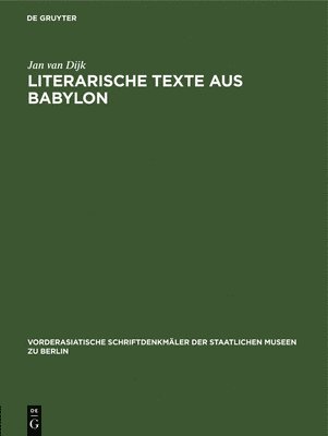 Jan Van Dijk - Literarische Texte Aus Babylon, Inbunden
