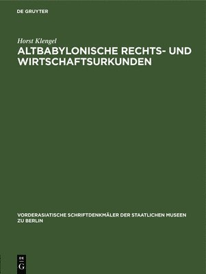 Horst Klengel - Altbabylonische Rechts- Und Wirtschaftsurkunden, Inbunden