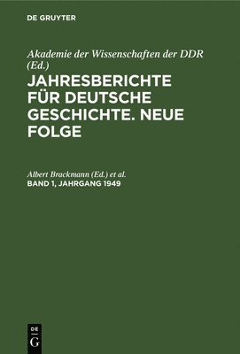 bokomslag Jahresberichte Fr Deutsche Geschichte. Neue Folge. Band 1, Jahrgang 1949