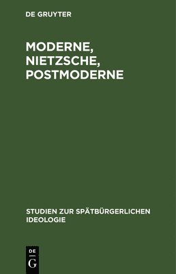 bokomslag Moderne, Nietzsche, Postmoderne