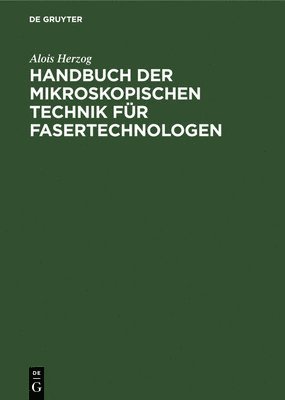 bokomslag Handbuch Der Mikroskopischen Technik Fr Fasertechnologen