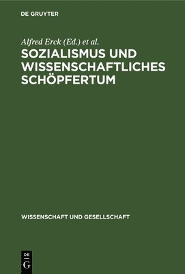 Alfred Erck, Lothar Läsker, Helmut Steiner - Sozialismus Und Wissenschaftliches Schöpfertum, Inbunden