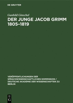 bokomslag Der Junge Jacob Grimm 1805-1819