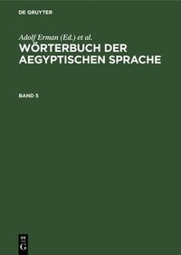 bokomslag Wrterbuch Der Aegyptischen Sprache. Band 5