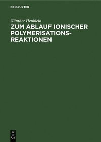 bokomslag Zum Ablauf Ionischer Polymerisationsreaktionen