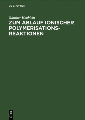 Zum Ablauf Ionischer Polymerisationsreaktionen 1