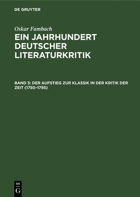 bokomslag Der Aufstieg Zur Klassik in Der Kritik Der Zeit (1750-1795)