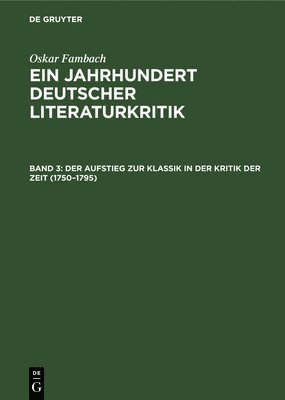 Oskar Fambach - Der Aufstieg Zur Klassik in Der Kritik Der Zeit (1750-1795), Inbunden