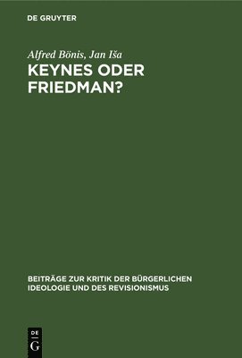 Alfred Bönis, Jan Isa - Keynes Oder Friedman?, Inbunden
