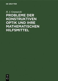 bokomslag Probleme Der Konstruktiven Optik Und Ihre Mathematischen Hilfsmittel