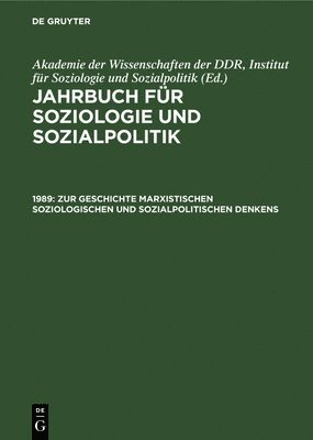 1989. Zur Geschichte Marxistischen Soziologischen Und Sozialpolitischen Denkens 1