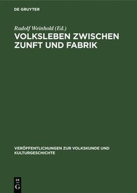 bokomslag Volksleben Zwischen Zunft Und Fabrik