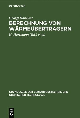 Georgi Kanewez, K Hartmann, G Gruhn - Berechnung Von Wärmeübertragern, Inbunden