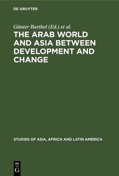Günter Barthel, Lothar Rathmann - Arab World and Asia between Development and Change, Inbunden