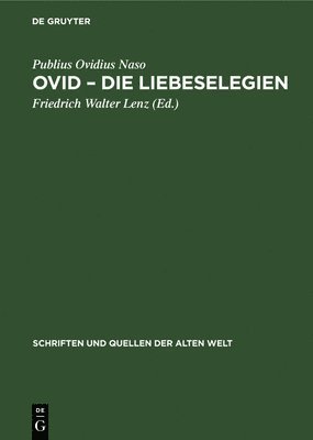 Publius Ovidius Naso, Friedrich Walter Lenz, Mali G Lenz - Ovid - Die Liebeselegien, Inbunden