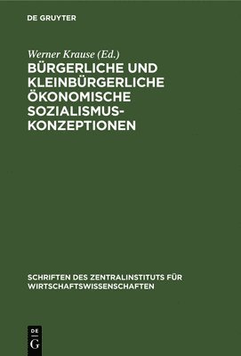 bokomslag Bürgerliche Und Kleinbürgerliche Ökonomische Sozialismuskonzeptionen