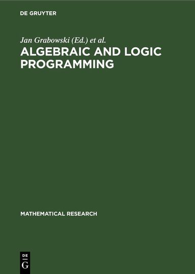Jan Grabowski, Pierre Lescanne, Wolfgang Wechler - Algebraic and Logic Programming, Inbunden