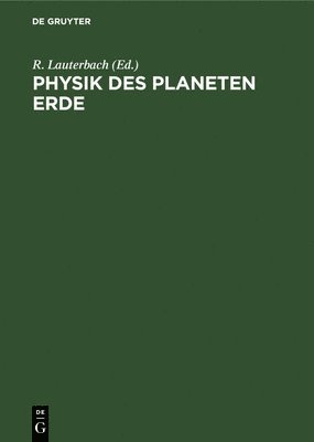 R Lauterbach - Physik Des Planeten Erde, Inbunden