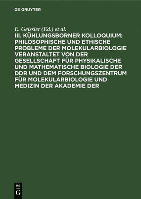 E Geissler, A Kosing, H Ley, W Scheler - Philosophische Und Ethische Probleme Der Molekularbiologie Veranstaltet Von Der Gesellschaft Für Physikalische Und Mathematische Biologie Der DDR Und Dem Forschungszentrum Für Molekularbiologie Und Medizin Der Akademie Der, Inbunden